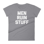 Men Ruin Stuff T-Shirt (Womens)