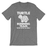 Turtle Running Team (We're Slow As Shell) T-Shirt (Unisex)