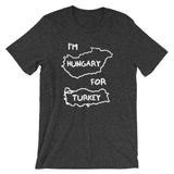 I'm Hungary For Turkey T-Shirt (Unisex)