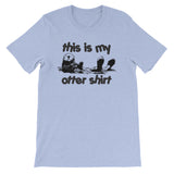 This Is My Otter Shirt T-Shirt (Unisex)