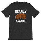 Bearly Awake T-Shirt (Unisex)