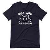 Only Cats Can Judge Me T-Shirt (Unisex)