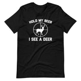 Hold My Beer, I See A Deer T-Shirt (Unisex)