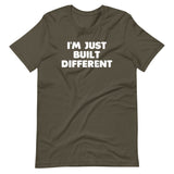 I'm Just Built Different T-Shirt (Unisex)
