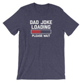 Dad Joke Loading T-Shirt (Unisex)