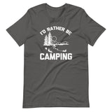 I'd Rather Be Camping T-Shirt (Unisex)