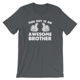 This Guy Is An Awesome Brother T-Shirt (Unisex)