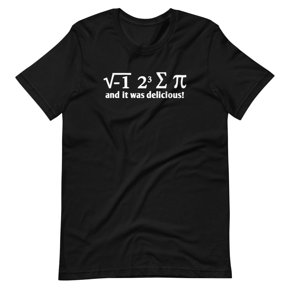 I Sum Pi (And It Was Delicious) T-Shirt (Unisex)