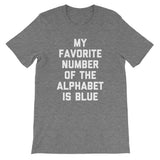 My Favorite Number Of The Alphabet Is Blue T-Shirt (Unisex)