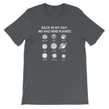 Back In My Day We Had Nine Planets T-Shirt (Unisex)