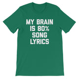 My Brain Is 80% Song Lyrics T-Shirt (Unisex)