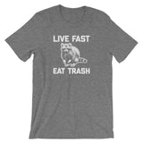 Live Fast, Eat Trash T-Shirt (Unisex)