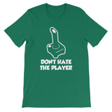 Don't Hate The Player T-Shirt (Unisex)