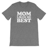 Mom Likes Me Best T-Shirt (Unisex)