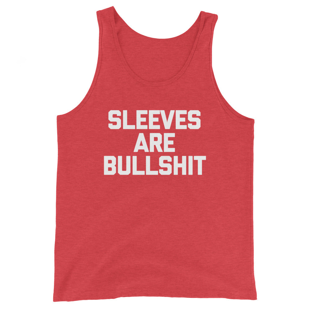 Sleeves Are Bullshit Tank Top (Unisex)