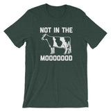 Not In The Moooood T-Shirt (Unisex)