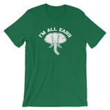 I'm All Ears T-Shirt (Unisex)