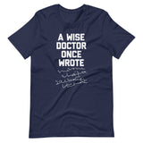 A Wise Doctor Once Wrote (Scribble) T-Shirt (Unisex)