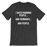 I Hate Morning People T-Shirt (Unisex)