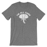 I'm All Ears T-Shirt (Unisex)