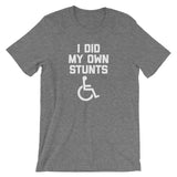 I Did My Own Stunts T-Shirt (Unisex)
