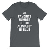 My Favorite Number Of The Alphabet Is Blue T-Shirt (Unisex)