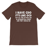 I Have CDO T-Shirt (Unisex)