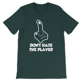 Don't Hate The Player T-Shirt (Unisex)