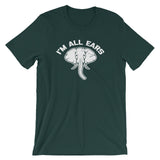 I'm All Ears T-Shirt (Unisex)