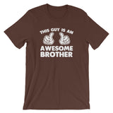 This Guy Is An Awesome Brother T-Shirt (Unisex)