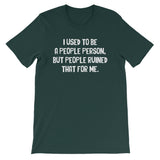 I Used To Be A People Person T-Shirt (Unisex)