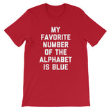 My Favorite Number Of The Alphabet Is Blue T-Shirt (Unisex)