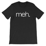Meh T-Shirt (Unisex)