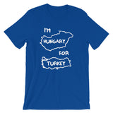 I'm Hungary For Turkey T-Shirt (Unisex)