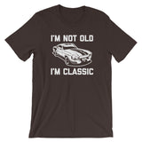 I'm Not Old, I'm Classic T-Shirt (Unisex)