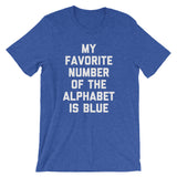 My Favorite Number Of The Alphabet Is Blue T-Shirt (Unisex)
