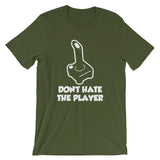 Don't Hate The Player T-Shirt (Unisex)