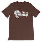 I'm A Fungi T-Shirt (Unisex)