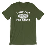 I Put Out For Santa T-Shirt (Unisex)