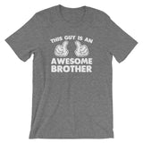 This Guy Is An Awesome Brother T-Shirt (Unisex)