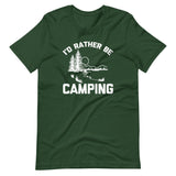 I'd Rather Be Camping T-Shirt (Unisex)