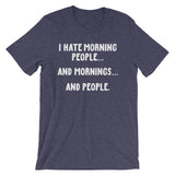 I Hate Morning People T-Shirt (Unisex)