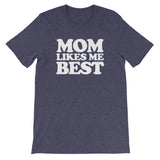 Mom Likes Me Best T-Shirt (Unisex)