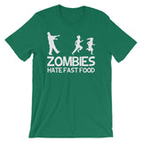 Zombies Hate Fast Food T-Shirt (Unisex)
