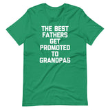 The Best Fathers Get Promoted To Grandpas T-Shirt (Unisex)