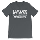 I Have CDO T-Shirt (Unisex)