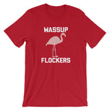 Wassup Flockers T-Shirt (Unisex)
