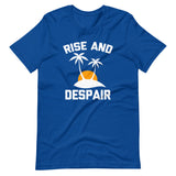 Rise & Despair T-Shirt (Unisex)