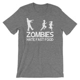Zombies Hate Fast Food T-Shirt (Unisex)