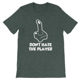 Don't Hate The Player T-Shirt (Unisex)